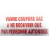  "Etiquette ""vanne coupure gaz 
